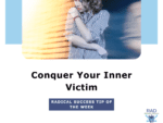 Conquer Your Inner Victim: Unleashing the Victor Within You for Success