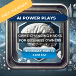 Webinar: AI Power Plays – Game-Changing Hacks for Business Owners