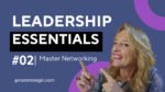 The Importance of Networking for Leadership and Business Success