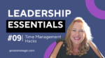 Mastering Time Management: 5 Steps Every Leader Needs