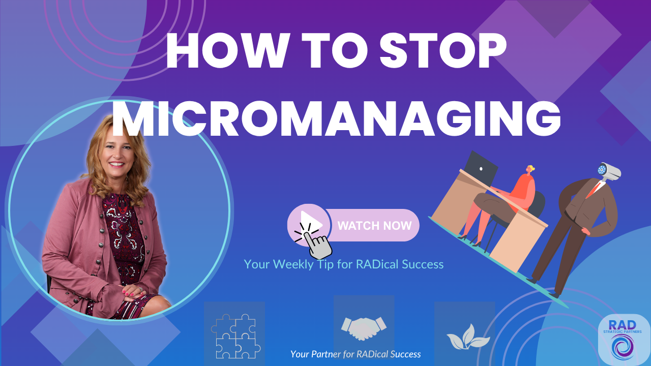 How to stop micromanaging and lead with trust &mdash; a better way to delegate for business owners